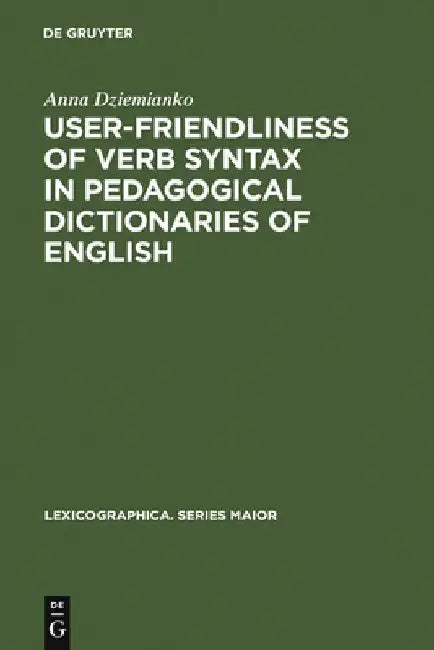 User-Friendliness of Verb Syntax in Pedagogical Dictionaries of English by Anna Dziemianko