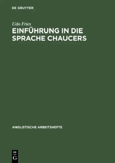 Einführung in die Sprache Chaucers by Udo Fries