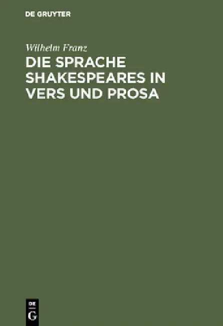 Die Sprache Shakespeares in Vers und Prosa by Wilhelm Franz