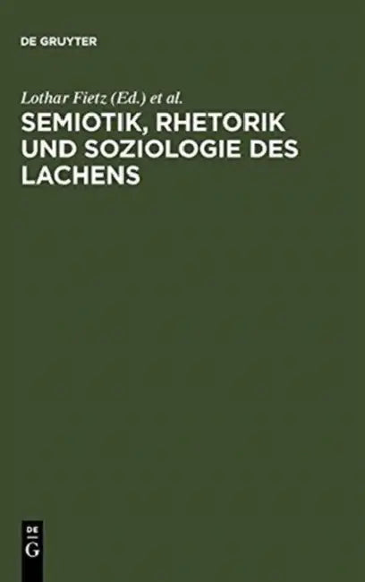 Semiotik, Rhetorik und Soziologie des Lachens by Lothar Fietz, Joerg O. Fichte, Hans-Werner Ludwig