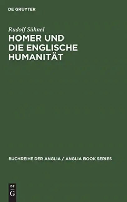 Homer Und Die Englische Humanität: Chapmans Und Popes Übersetzungskunst Im Rahmen Der Humanistischen Tradition by Rudolf Sühnel