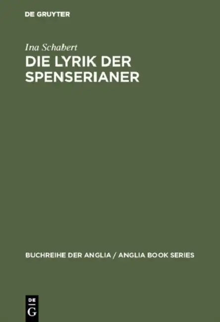 Die Lyrik der Spenserianer by Ina Schabert