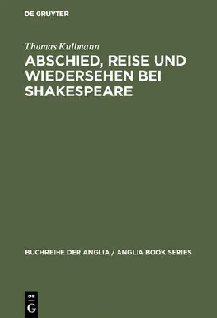 Abschied, Reise und Wiedersehen bei Shakespeare by Thomas Kullmann
