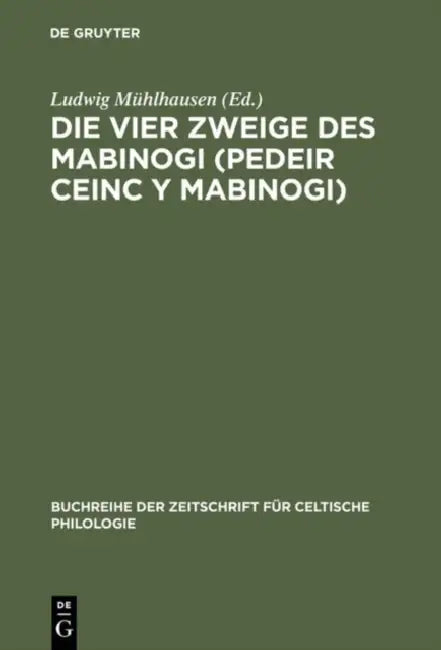 Die vier Zweige des Mabinogi (Pedeir Ceinc y Mabinogi) by Ludwig Mühlhausen, Stefan Zimmer