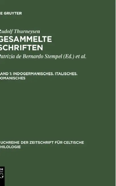 Indogermanisches. Italisches. Romanisches by Patrizia De Bernardo Stempel, Rolf Ködderitzsch, Rudolf Thurneysen