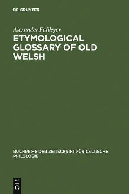 Etymological Glossary of Old Welsh by Alexander Falileyev