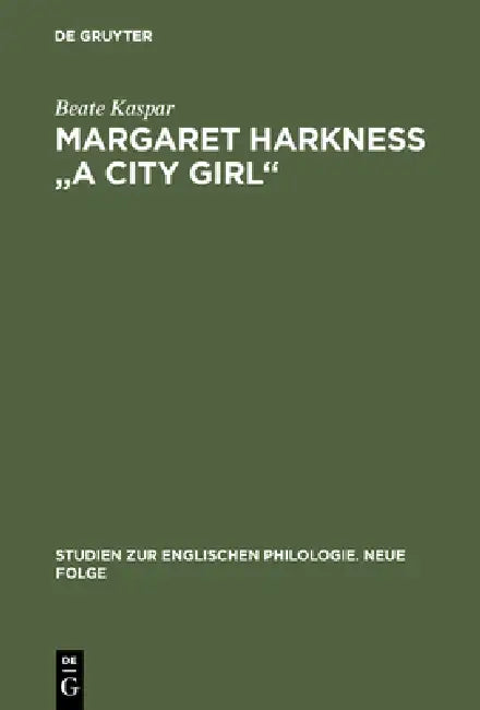 Margaret Harkness "A City Girl" by Beate Kaspar