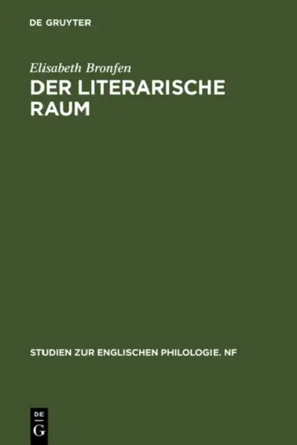 Der Literarische Raum: Eine Untersuchung Am Beispiel Von Dorothy M. Richardsons Romanzyklus Pilgrimage by Elisabeth Bronfen