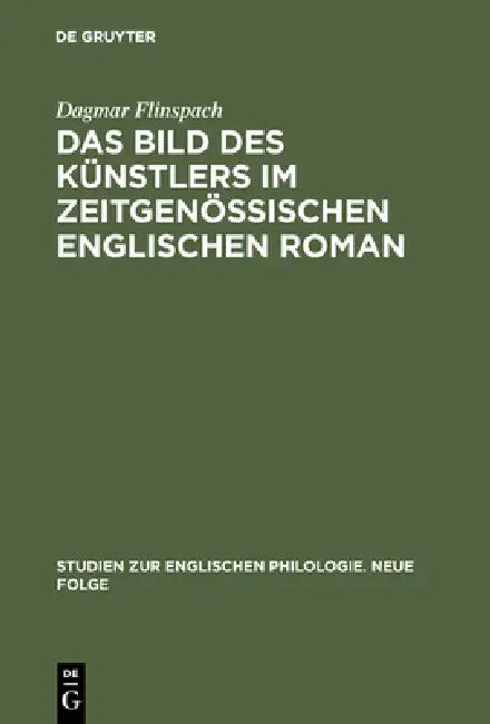 Das Bild Des Künstlers Im Zeitgenössischen Englischen Roman: Untersuchungen Zum Problem Von Künstlertum Und Mediokrität in Iris Murdochs the Black Pri by Dagmar Flinspach
