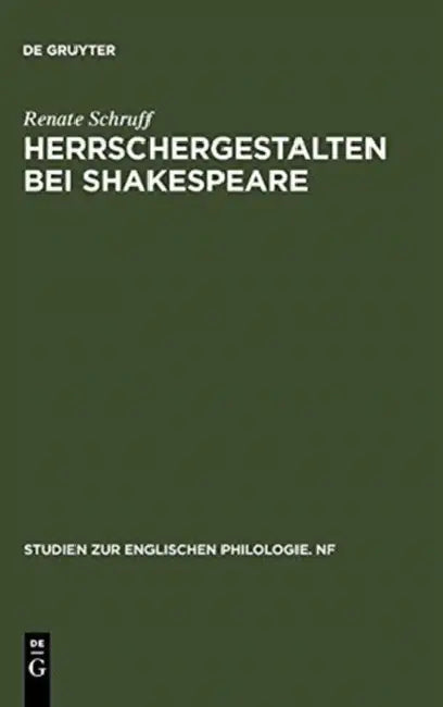 Herrschergestalten bei Shakespeare by Renate Schruff