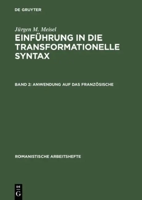 Einführung in die transformationelle Syntax, Band 2, Anwendung auf das Französische by Jürgen M. Meisel