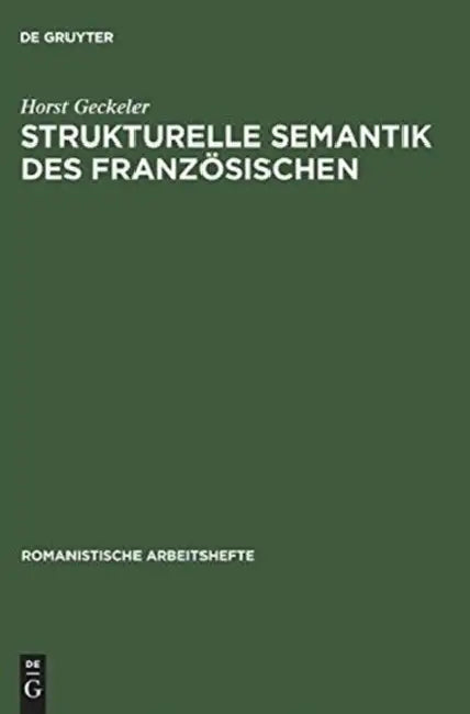 Strukturelle Semantik des Französischen by Horst Geckeler