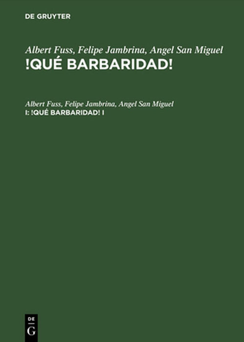 !Qué Barbaridad!, I, !Qué Barbaridad! I by Albert Fuss