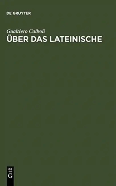 Uber das Lateinische by Professor Gualtiero (University of Bologna) Calboli
