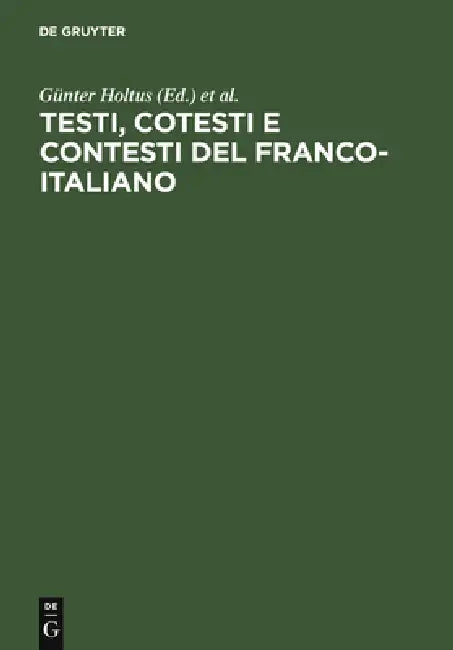 Testi, cotesti e contesti del franco-italiano by Günter Holtus, Simposio Franco-Italiano
