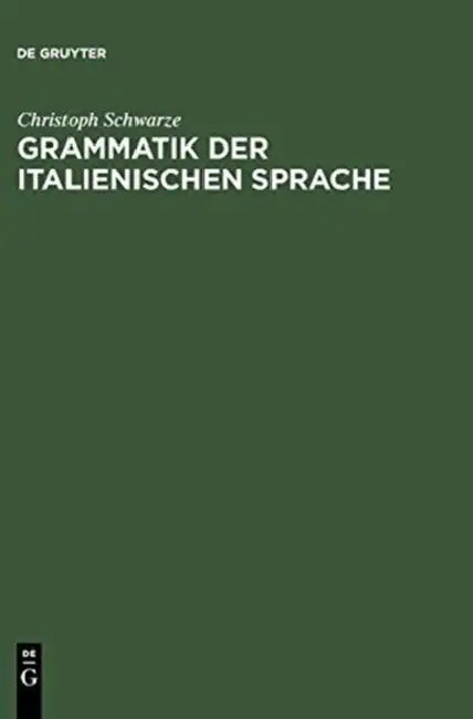 Grammatik der italienischen Sprache by Christoph Schwarze