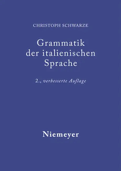 Grammatik Der Italienischen Sprache by Christoph Schwarze