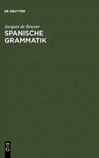 Spanische Grammatik by Jacques De/ Gütschow, Dirk J. (TRN) Bruyne