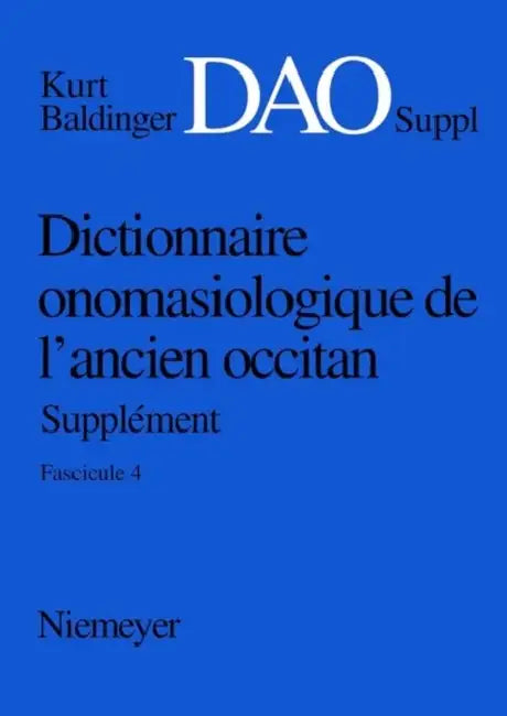 Kurt Baldinger: Dictionnaire Onomasiologique De L'ancien Occitan by Inge (CON) Popelar