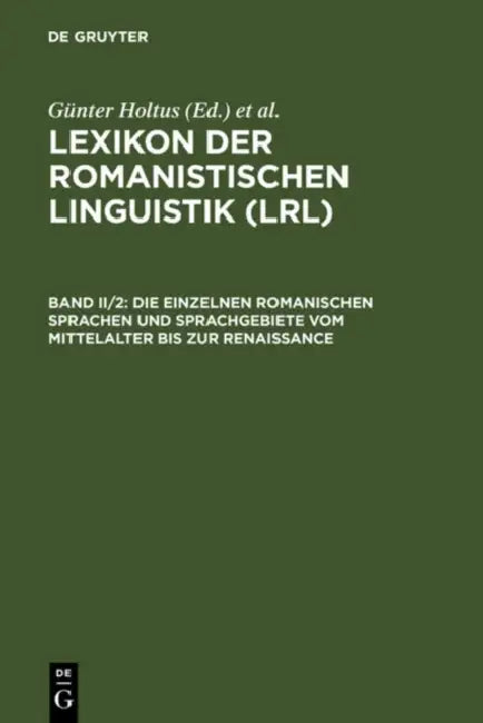 Die Einzelnen Romanischen Sprachen Und Sprachgebiete Vom Mittelalter Bis Zur Renaissance by Günter (EDT)/ Metzeltin, Michael (EDT)/ Schmitt, Christian (EDT) Holtus