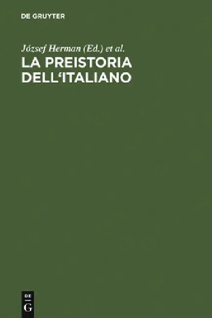 La preistoria dell'italiano by József Herman, Anna Marinetti, Luca Mondin