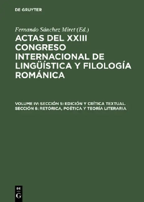 Sección 5: Edición Y Crítica Textual. Sección 6: Retórica, Poética Y Teoría Literaria by Fernando Sánchez Miret