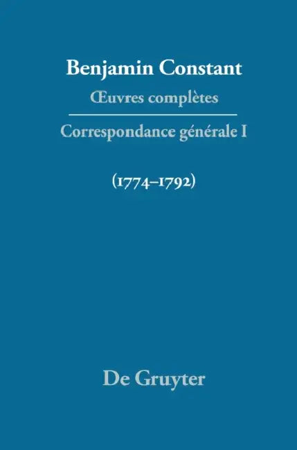 Oeuvres Completes, I, Correspondance 1774-1792 by C. P. Courtney, Dennis Wood, Peter Rickard