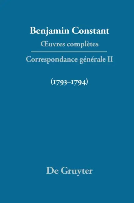 Oeuvres Completes, II, Correspondance 1793-1794 by C. P. Courtney, Dennis Wood, Peter Rickard