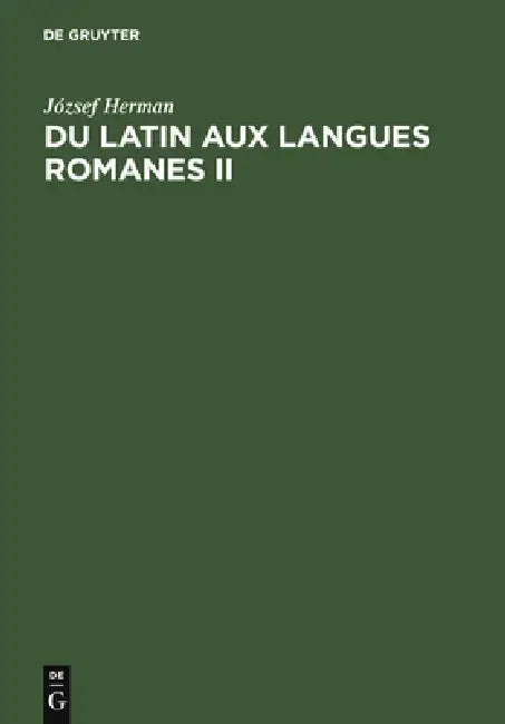 Du latin aux langues romanes II by József Herman, Sándor Kiss, Alberto Varvaro