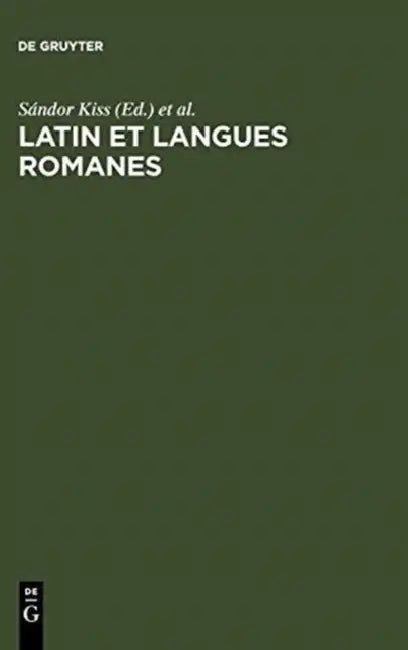 Latin et langues romanes by Sándor Kiss, Luca Mondin, Giampaolo Salvi