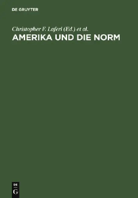 Amerika und die Norm by Christopher F. Laferl, Bernhard Pöll