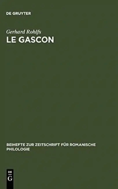 Le Gascon: Études de Philologie Pyrénéenne by Gerhard Rohlfs