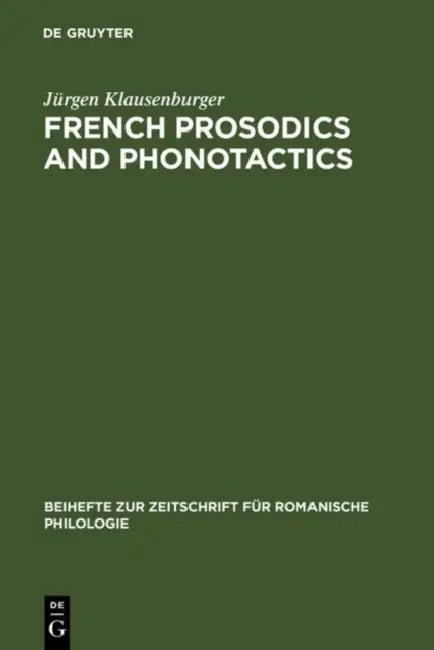 French Prosodics and Phonotactics: An Historical Typology by Jürgen Klausenburger