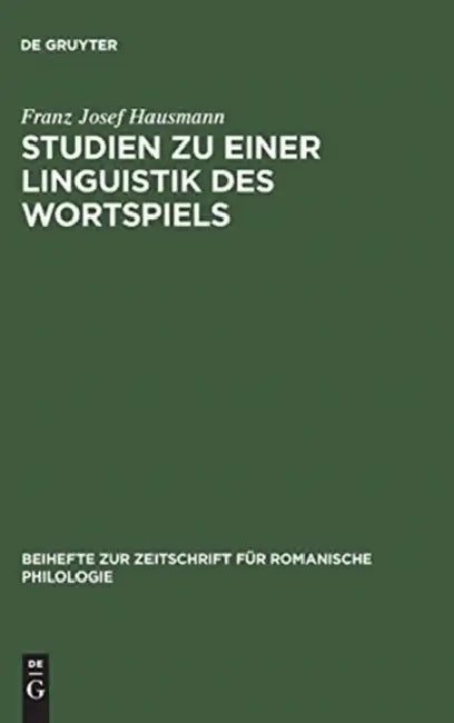 Studien Zu Einer Linguistik Des Wortspiels: Das Wortspiel Im Canard Enchaîné by Franz Josef Hausmann