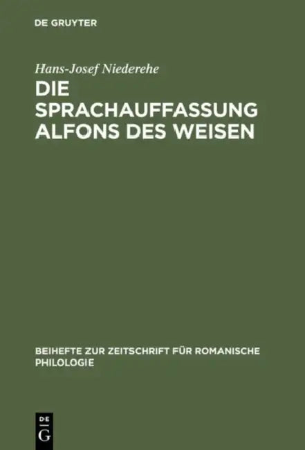 Die Sprachauffassung Alfons des Weisen by Hans-Josef Niederehe