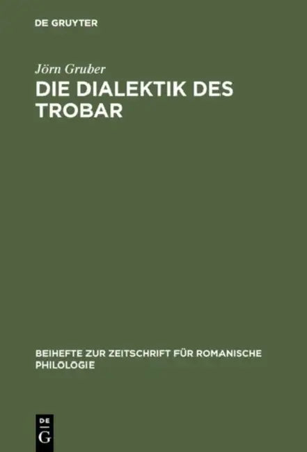 Die Dialektik des Trobar by Jörn Gruber