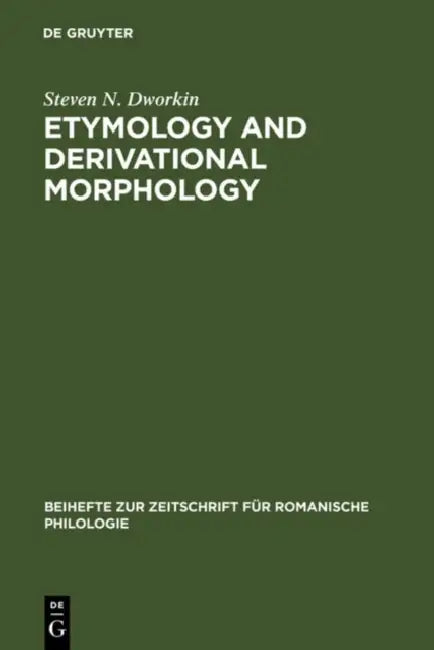 Etymology and Derivational Morphology: The Genesis of Old Spanish Denominal Adjectives in -Ido by Steven N. Dworkin