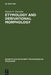 Etymology and Derivational Morphology: The Genesis of Old Spanish Denominal Adjectives in -Ido by Steven N. Dworkin