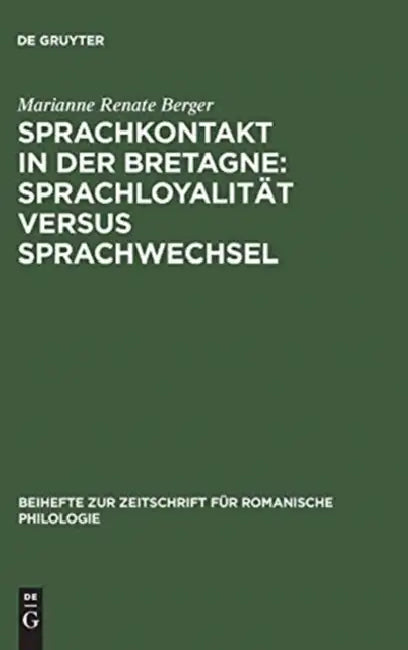 Sprachkontakt in der Bretagne: Sprachloyalität versus Sprachwechsel by Marianne Renate Berger