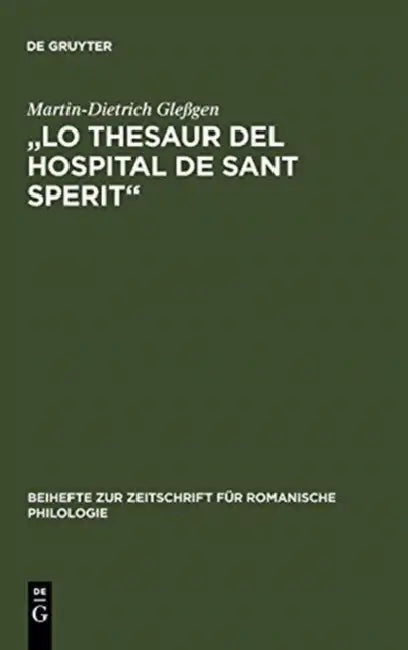 "Lo Thesaur del Hospital de Sant Sperit" by Martin-Dietrich Gleßgen