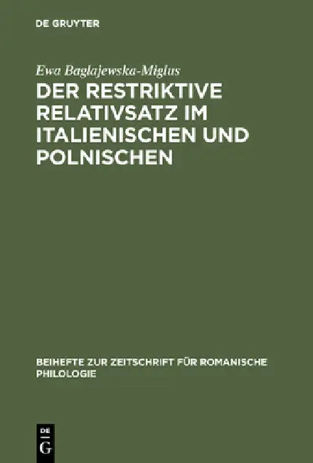 Der restriktive Relativsatz im Italienischen und Polnischen by Ewa Baglajewska-Miglus
