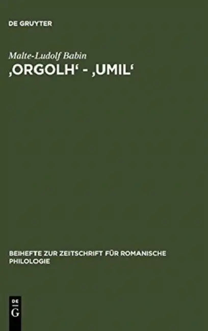 'Orgolh' - 'Umil': Untersuchungen Zur Lexikalischen Ausprägung Des Altokzitanischen Im Sinnbereich Des Selbstgefühls by Malte-Ludolf Babin