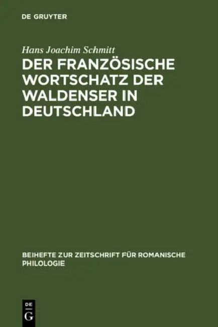 Der französische Wortschatz der Waldenser in Deutschland by Hans Joachim Schmitt