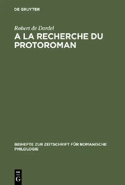 A la recherche du protoroman by Robert De Dardel