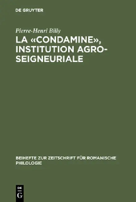 La «Condamine», Institution Agro-Seigneuriale: Étude Onomastique by Pierre-Henri Billy