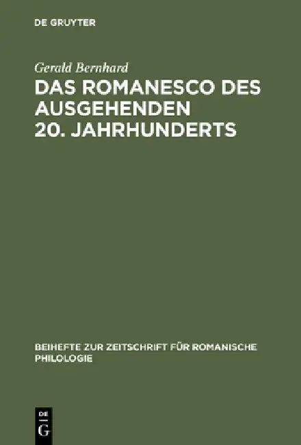 Das Romanesco des ausgehenden 20. Jahrhunderts by Gerald Bernhard