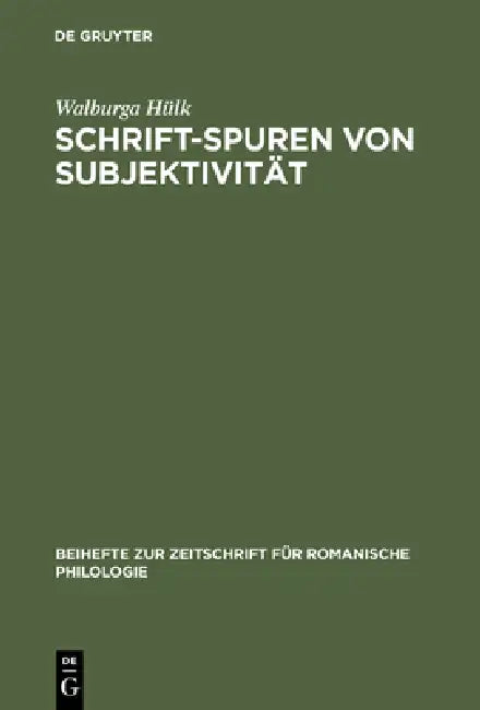 Schrift-Spuren von Subjektivität by Walburga Hülk
