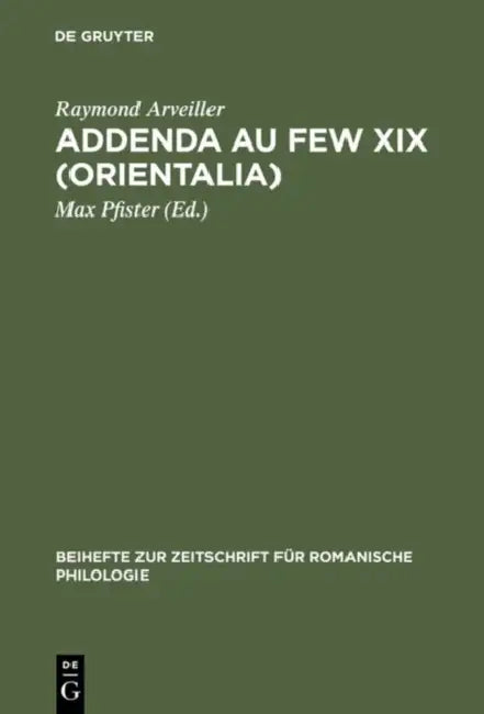 Addenda au FEW XIX (Orientalia) by Raymond Arveiller, Max Pfister