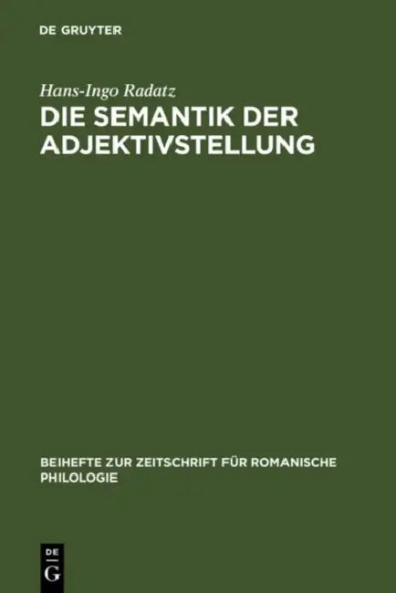 Die Semantik Der Adjektivstellung: Eine Kognitive Studie Zur Konstruktion >Adjektiv + Substantiv by Hans-Ingo Radatz