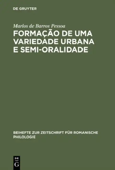 Formação de uma Variedade Urbana e Semi-oralidade by Marlos De Barros Pessoa